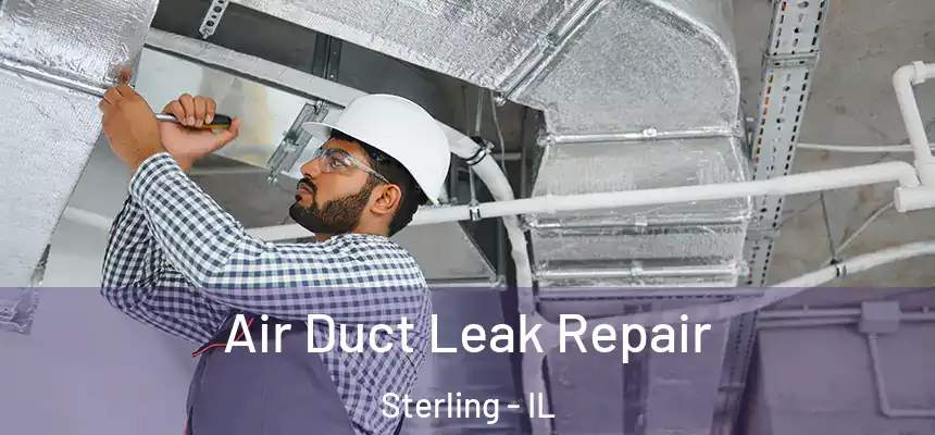  Air Duct Leak Repair Sterling - IL
