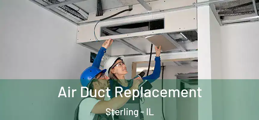  Air Duct Replacement Sterling - IL