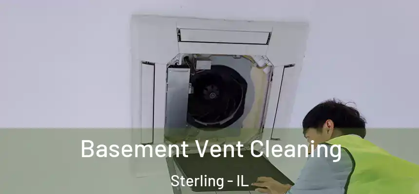  Basement Vent Cleaning Sterling - IL