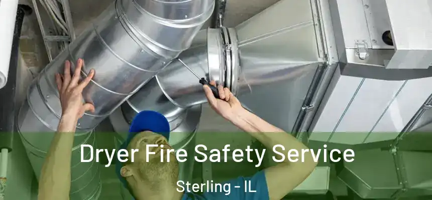  Dryer Fire Safety Service Sterling - IL