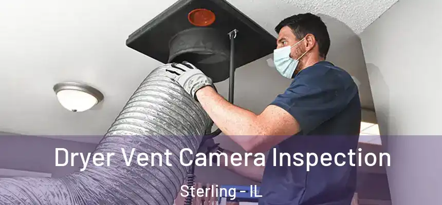  Dryer Vent Camera Inspection Sterling - IL