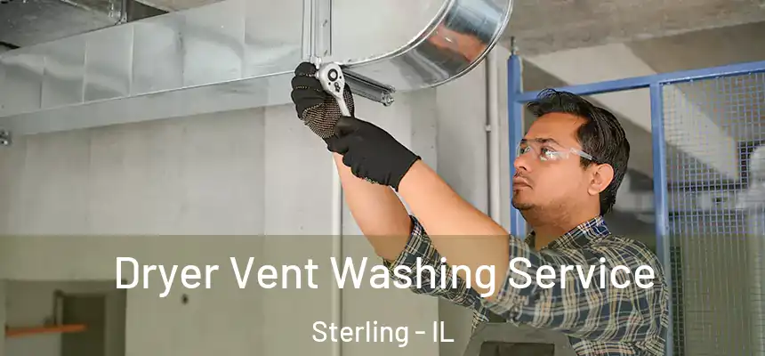  Dryer Vent Washing Service Sterling - IL