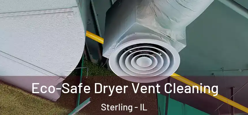  Eco-Safe Dryer Vent Cleaning Sterling - IL