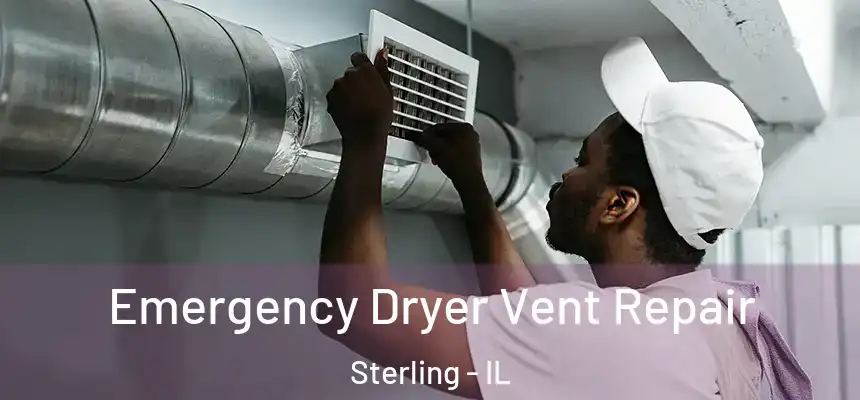  Emergency Dryer Vent Repair Sterling - IL