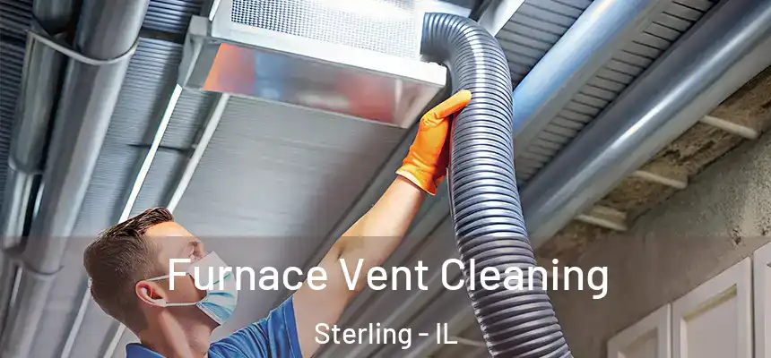 Furnace Vent Cleaning Sterling - IL