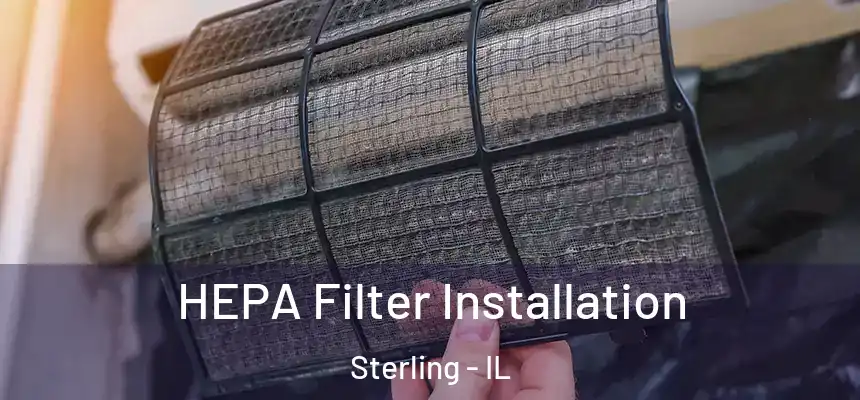  HEPA Filter Installation Sterling - IL