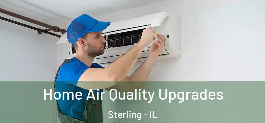  Home Air Quality Upgrades Sterling - IL