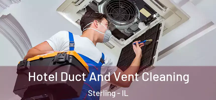  Hotel Duct And Vent Cleaning Sterling - IL
