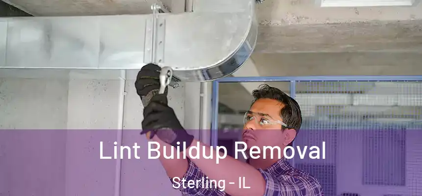  Lint Buildup Removal Sterling - IL