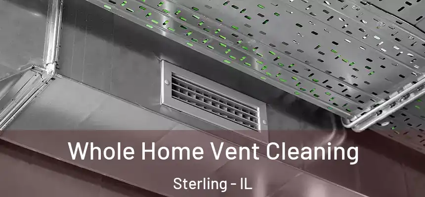  Whole Home Vent Cleaning Sterling - IL